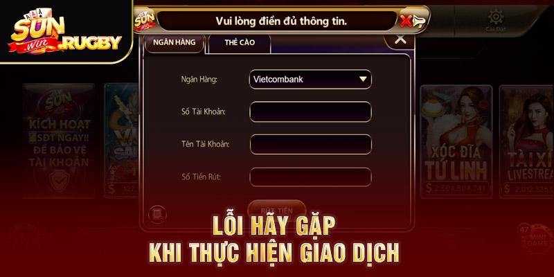 Lỗi hay gặp khi thực hiện giao dịch