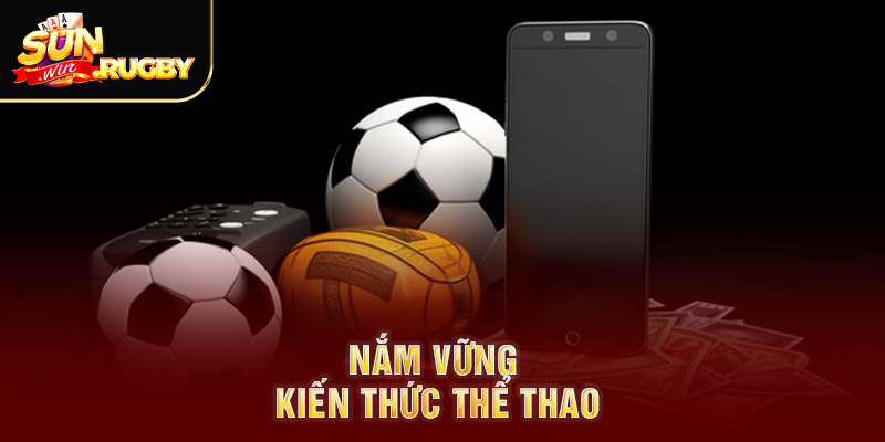 Nắm vững kiến thức thể thao