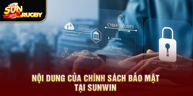 Nội dung của chính sách bảo mật tại Sunwin