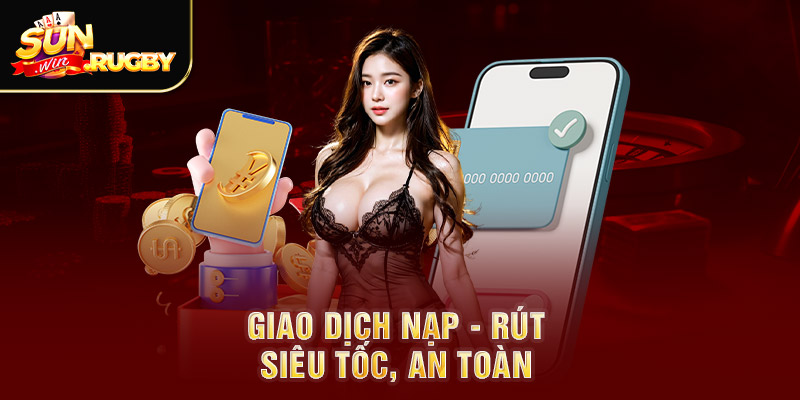 Giao dịch nạp rút Sunwin cơ bản