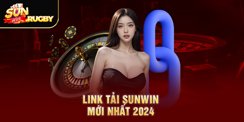 Link tải Sunwin mới nhất 2024